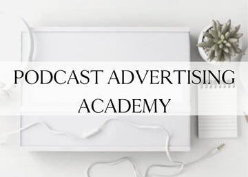 Podcast Advertising Academy